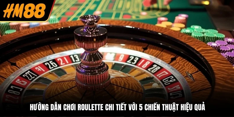 Hướng Dẫn Chơi Roulette